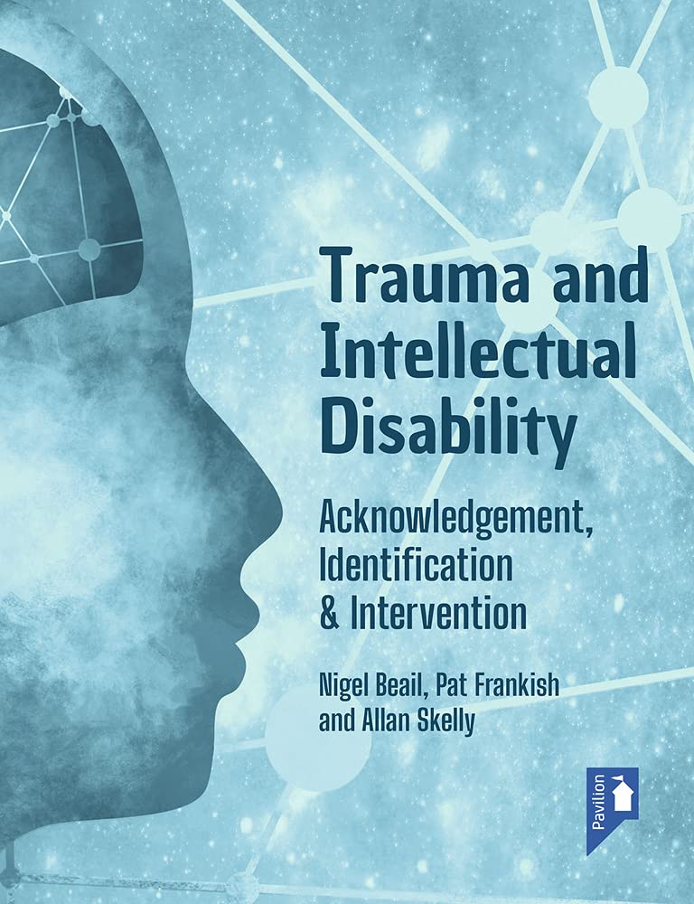 Trauma and Intellectual Disability by Nigel Beail, Pat Franki... - 9781914010590
