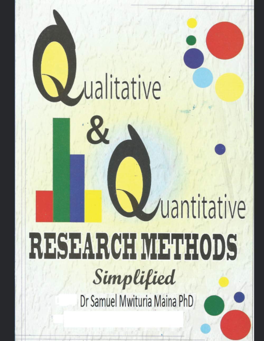 Qualitative and Quantitative Research Methods Simplified