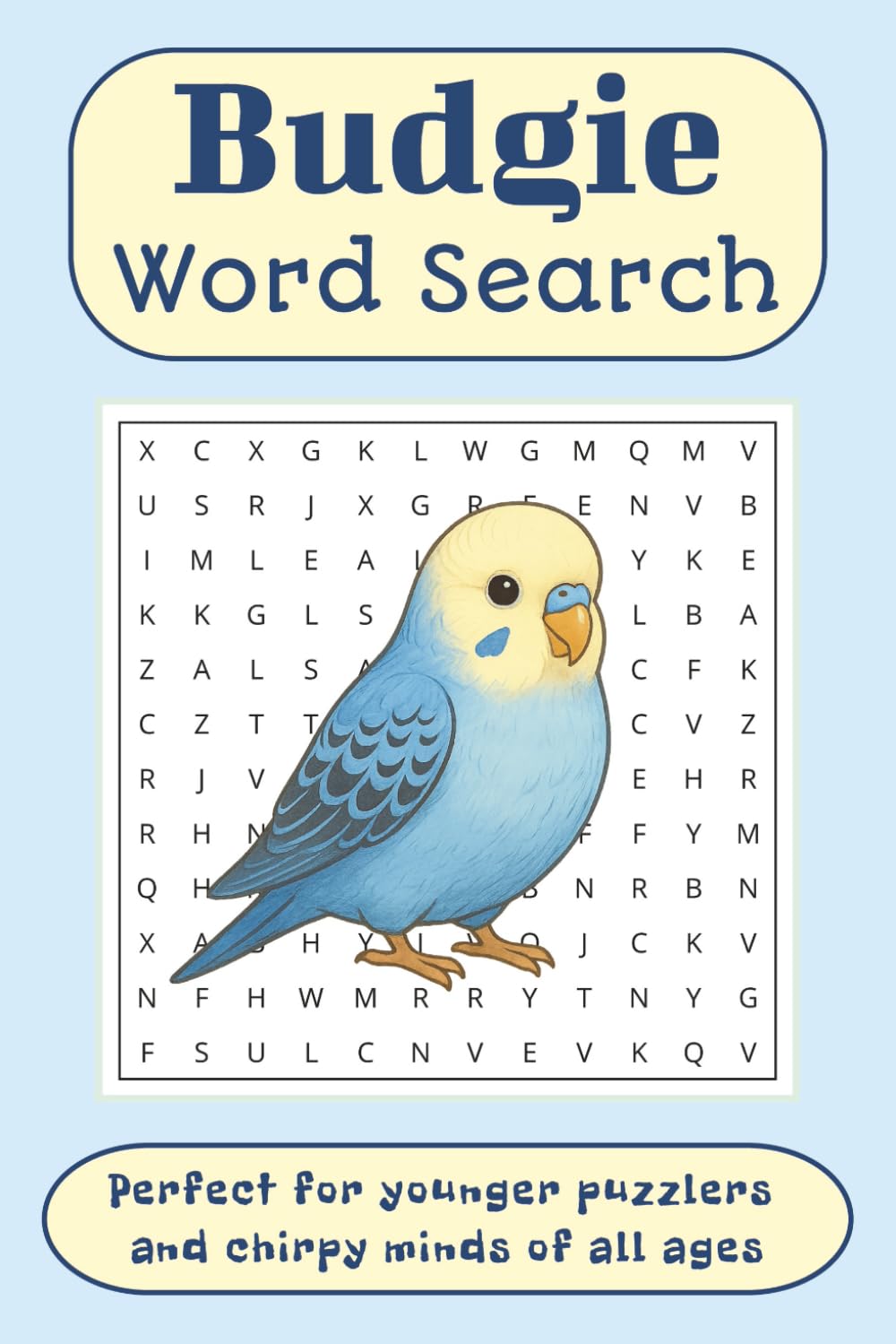 Budgie Word Search: Fun Budgie Word Searches for All – Easy to Read Puzzles About Budgies, Beaks, and Birdy Fun – 50+ Brain-Boosting Games for Bird Lovers