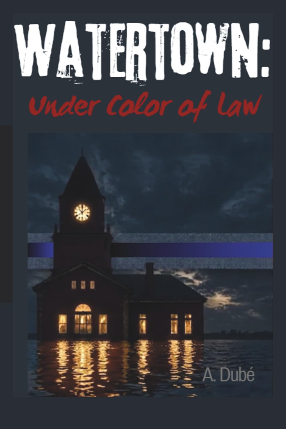 Watertown: Under Color of Law