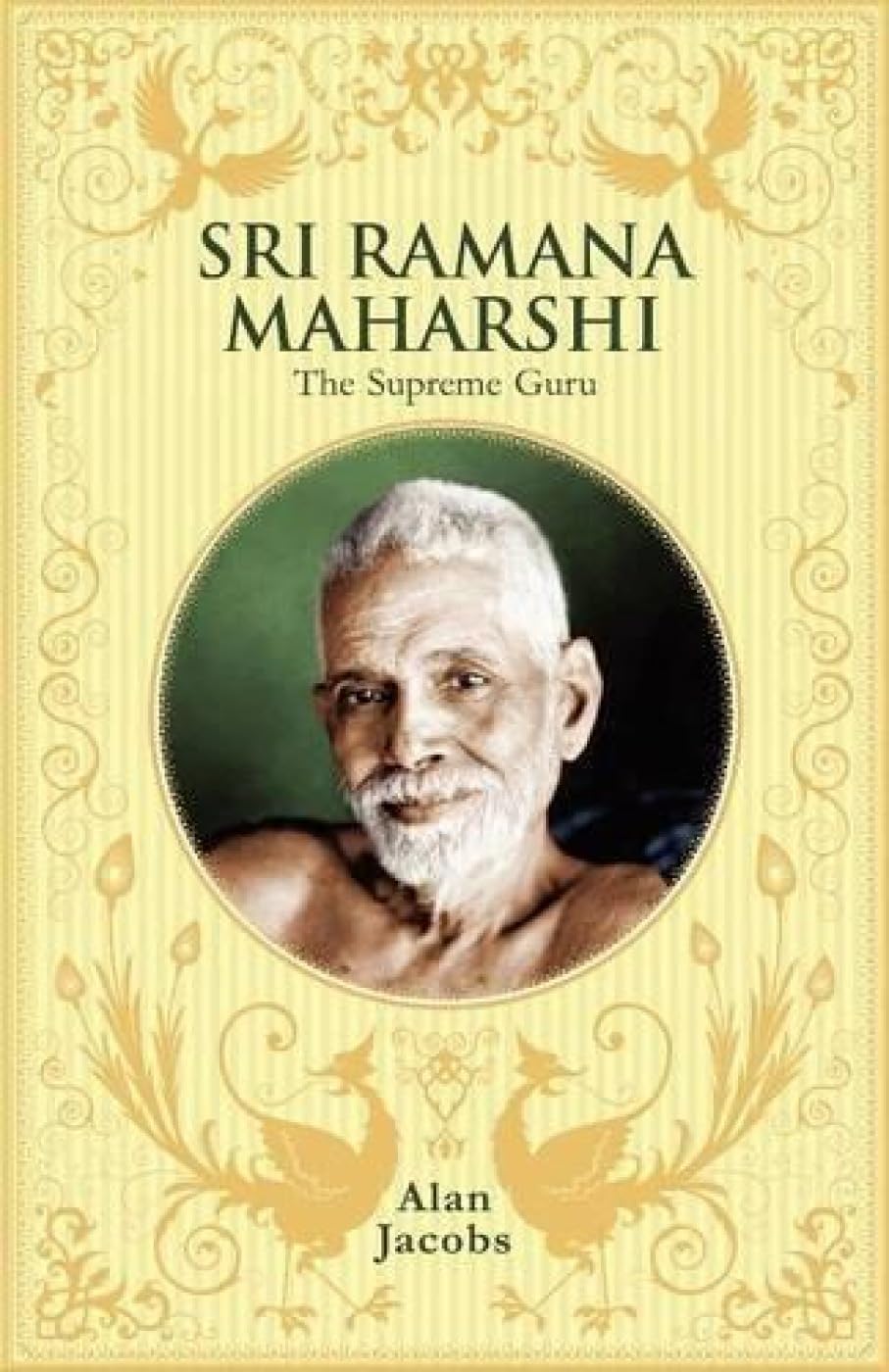 Sri Ramana Maharshi: The Supreme Guru