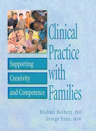 Clinical Practice with Families: Supporting Creativity and Competence ...