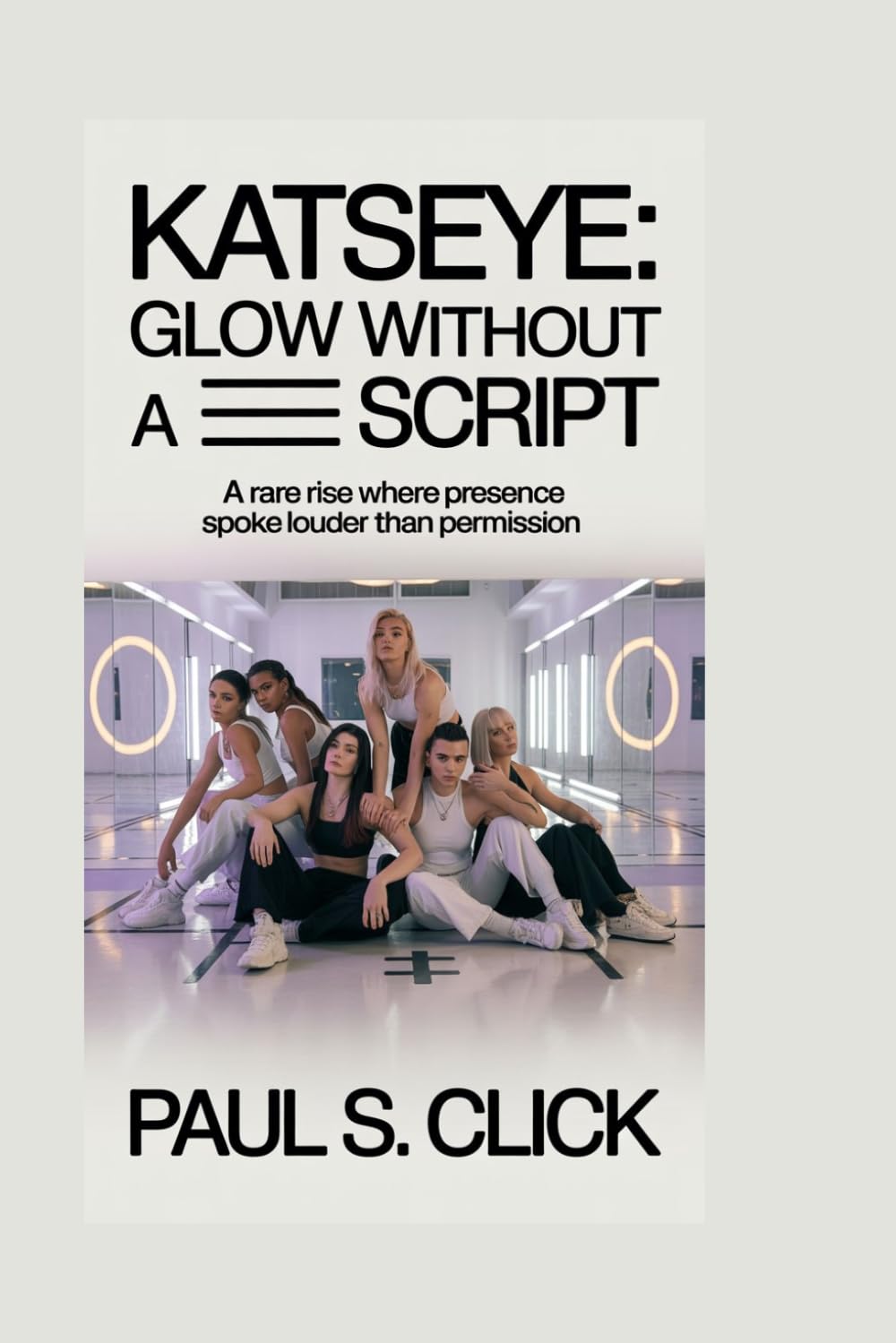 KATSEYE: Glow Without a Script: A rare rise where presence spoke louder than permission