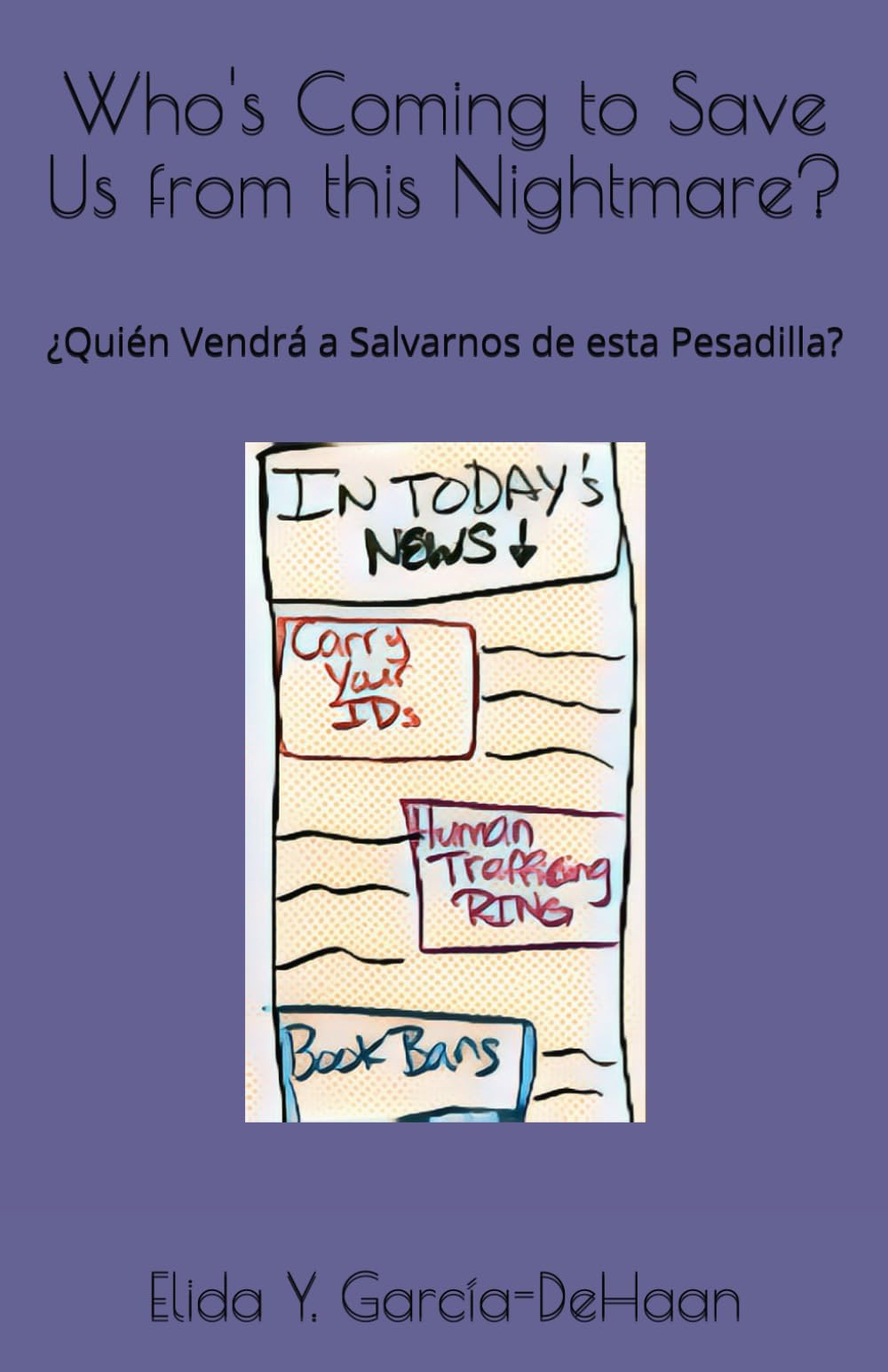 Who's Coming to Save Us from this Nightmare?: ¿Quién Vendrá a Salvarnos de esta Pesadilla?