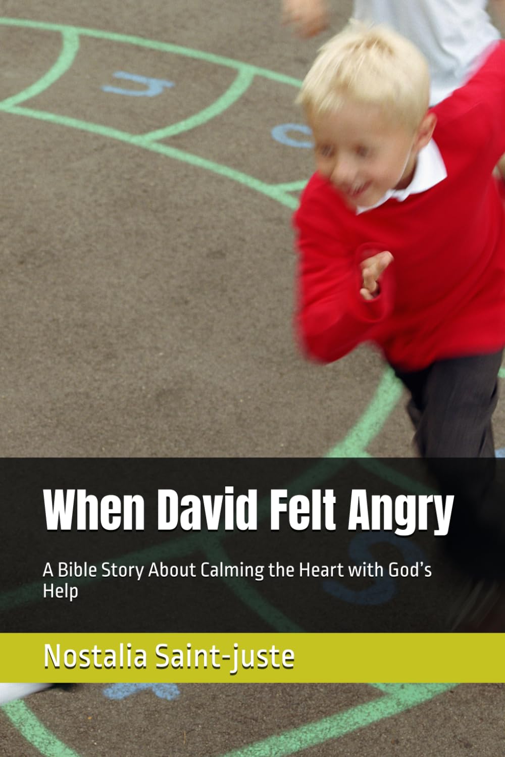 When David Felt Angry: A Bible Story About Calming the Heart with God’s Help