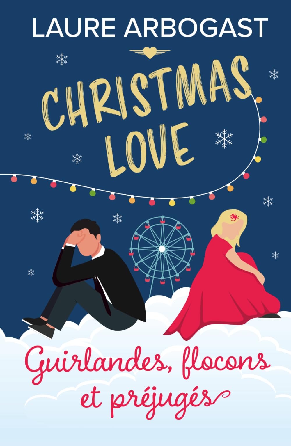 Guirlandes, flocons et préjugés (Christmas Love t. 6): une romance de Noël