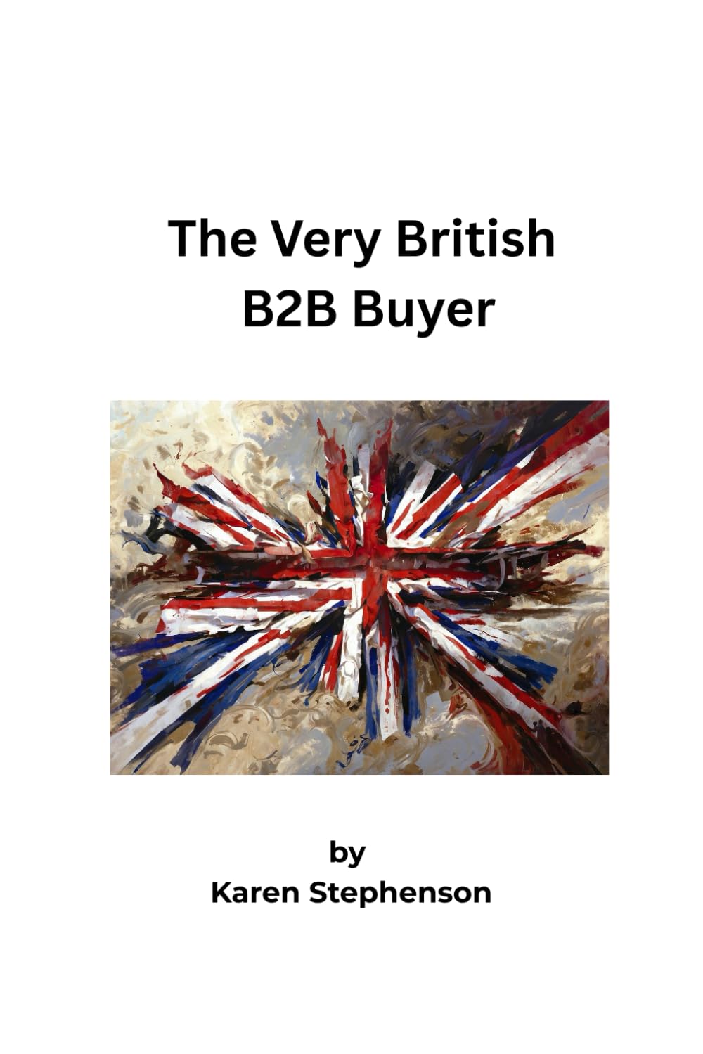 The Very British B2B Buyer: The Very British B2B Buyer: Decoding the #InstitutionalStutter and the reality of UK commercial decision-making.