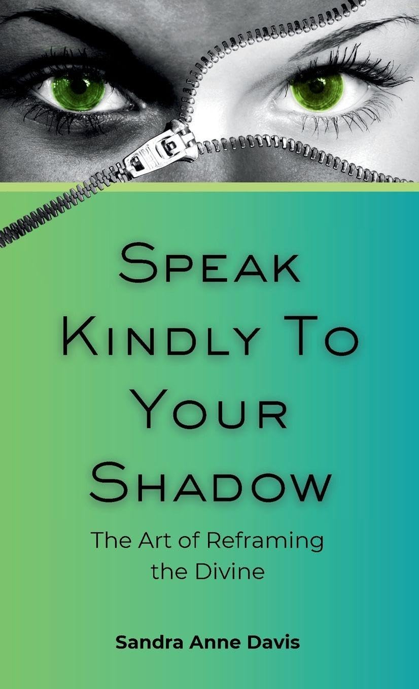 Speak Kindly To Your Shadow: The Art of Reframing the Divine