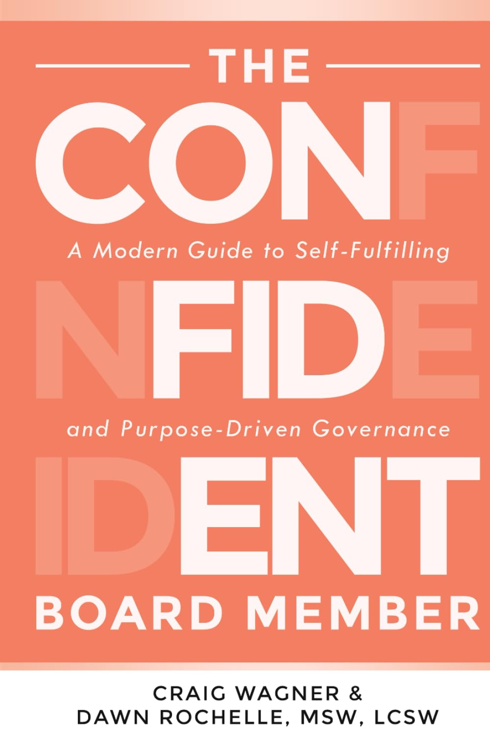 The Confident Board Member: A Modern Guide to Self-Fulfilling and Purpose-Driven Governance