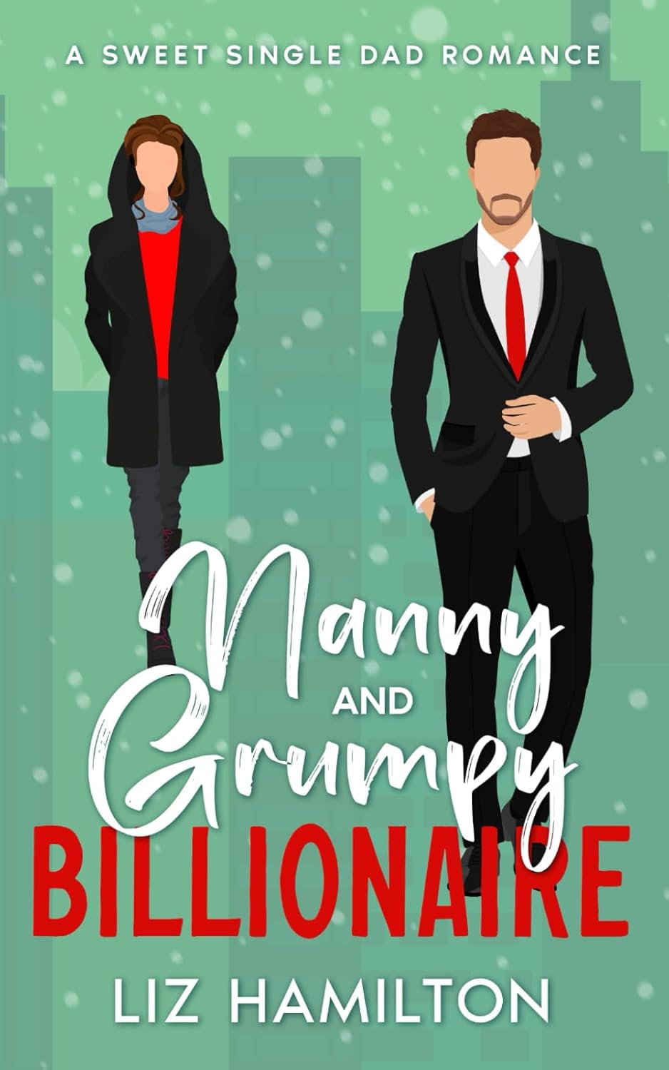 Nanny and Grumpy Billionaire: A Sweet Single Dad Romance