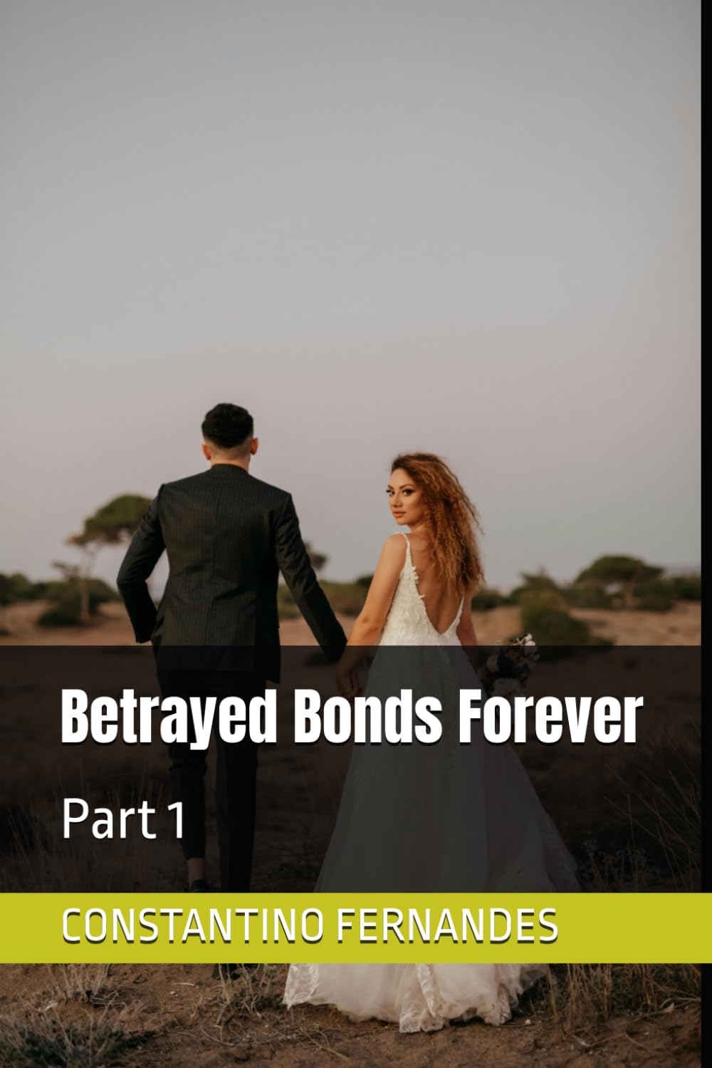 Betrayed Bonds Forever: Part 1