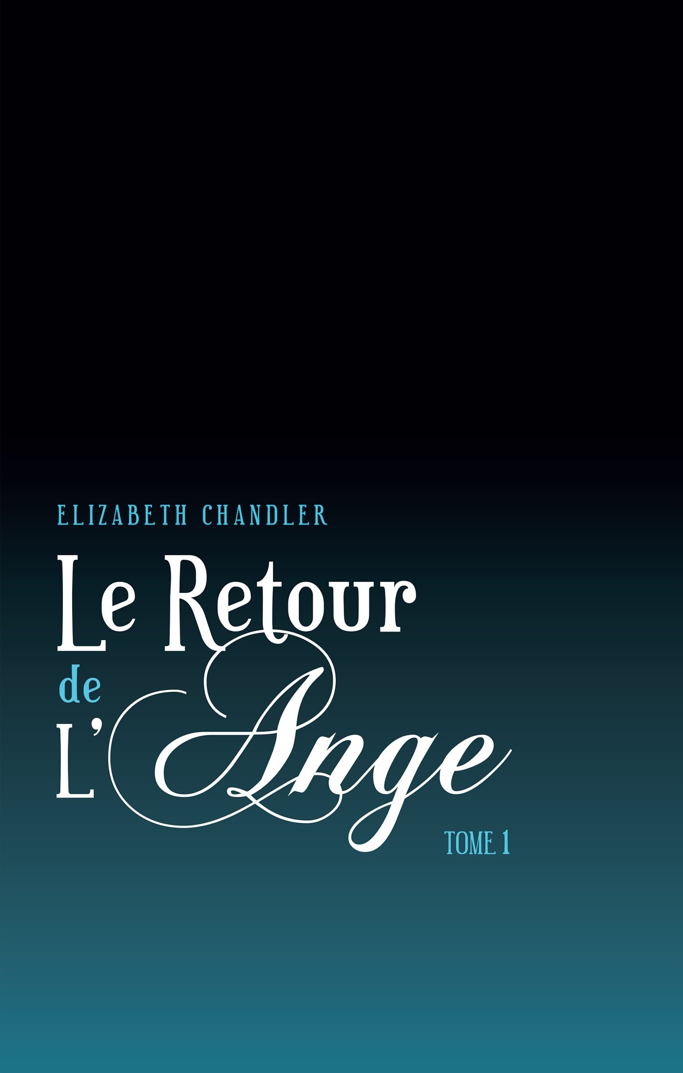 Le Retour de l'ange 1 (French Edition)
