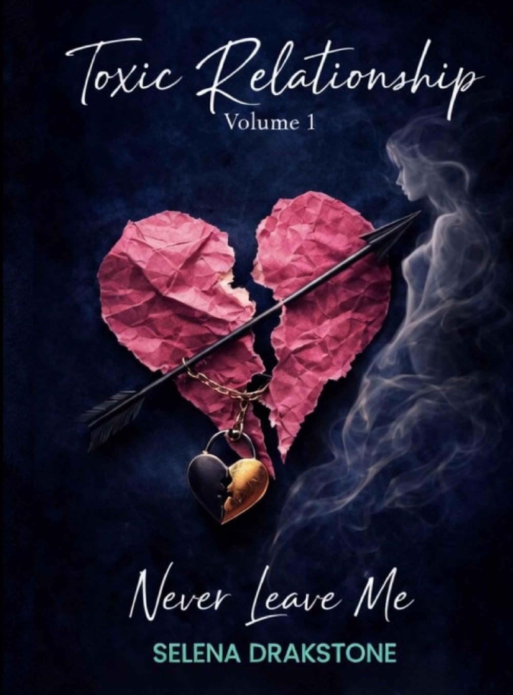 Toxic Relationship - volume 1: Never leave me