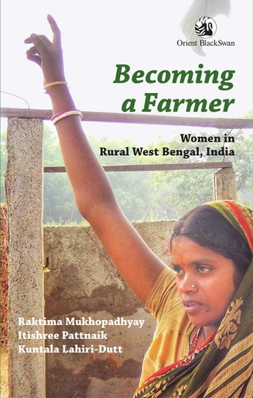 Buy BECOMING A FARMER: WOMEN IN RURAL WEST BENGAL, INDIA Book Online at ...