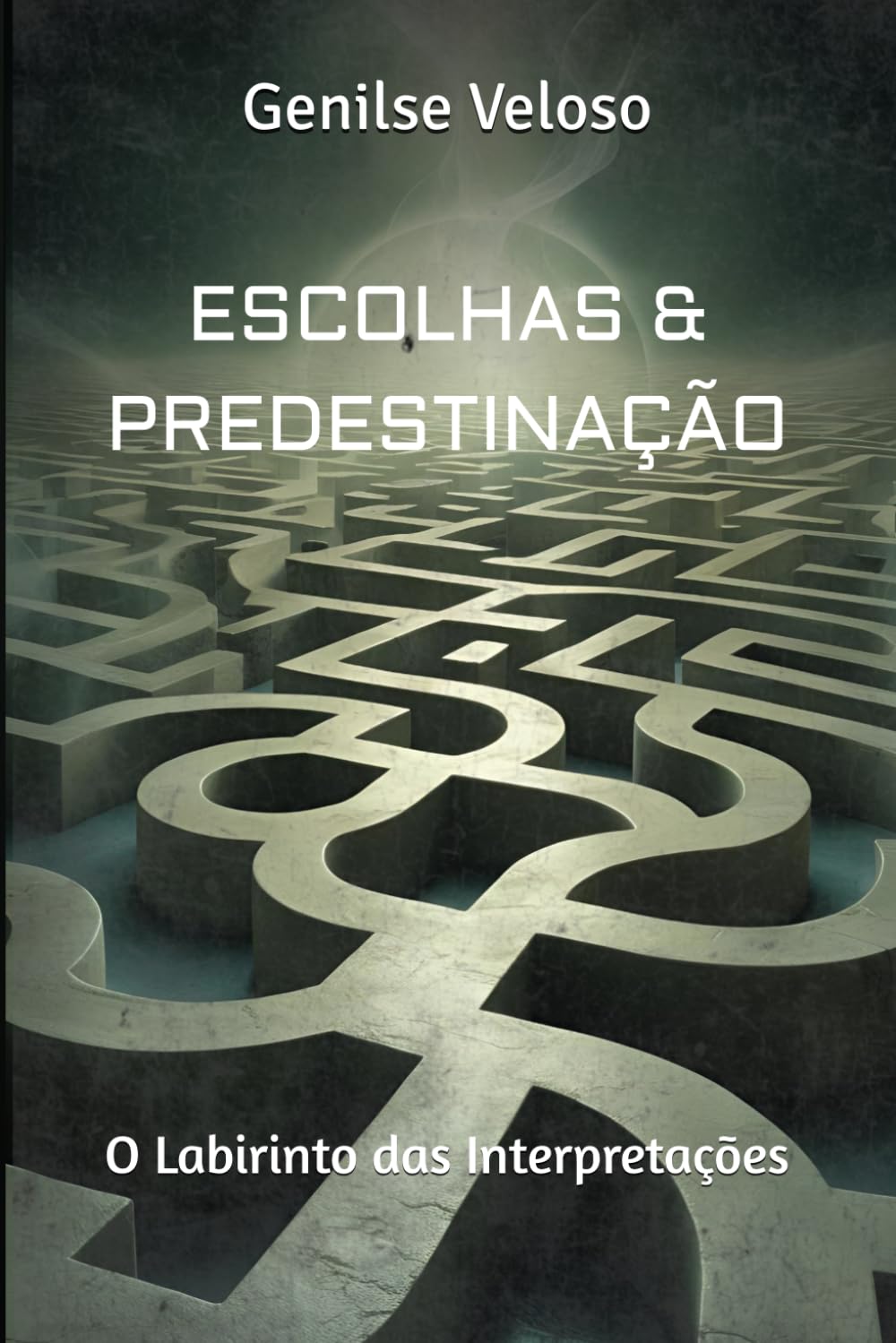 ESCOLHA E PREDESTINAÇÃO: O Labirinto das Interpretações