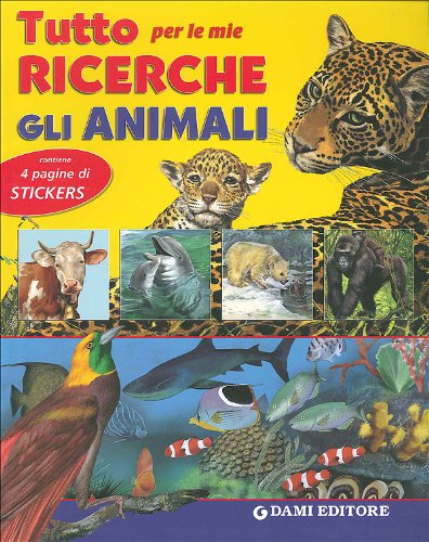 Tutto per le mie ricerche. Gli animali Tutto per le mie ricerche. Gli animali