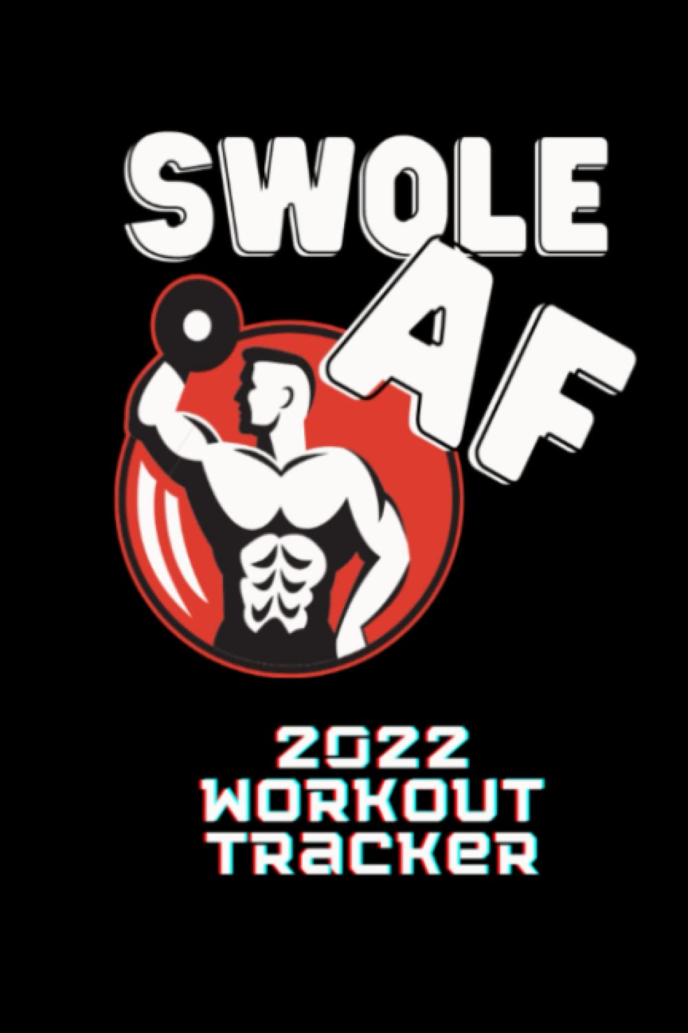 Swole AF: 2022 Workout Tracker