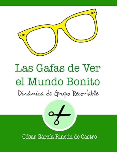 Las gafas de ver el mundo bonito (Dinámicas de Grupo Recortables) (Spanish Edition)