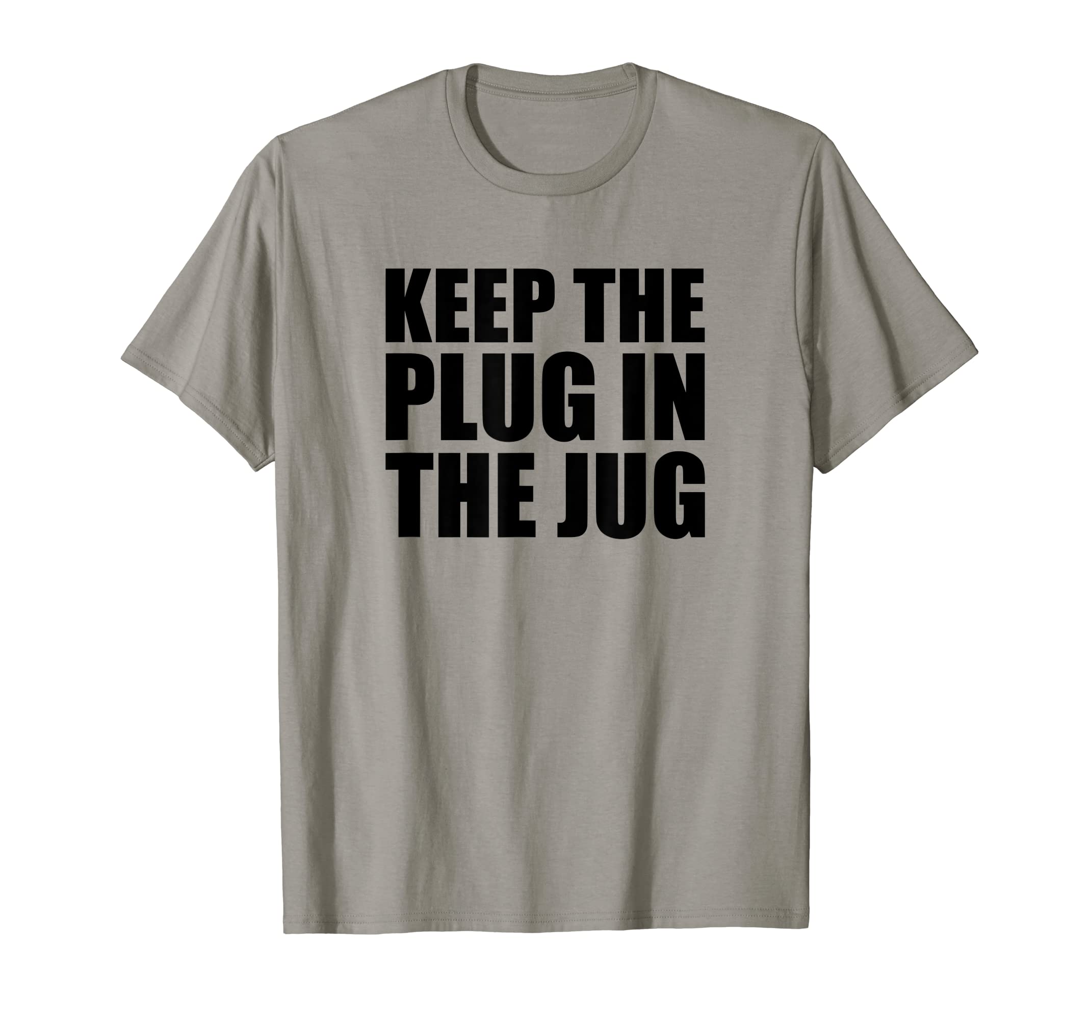 Keep The Plug In The Jug AA Alcoholics Anonymous Clean Sober T-Shirt