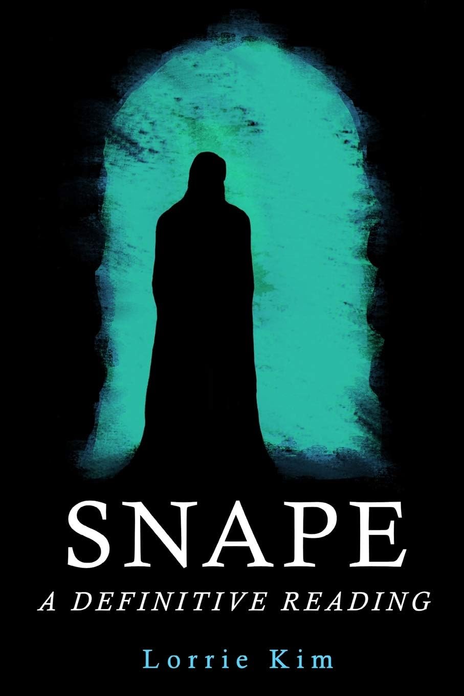 Snape: A Definitive Reading Paperback – June 28, 2016