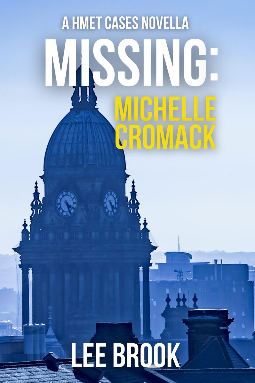 Missing: Michelle Cromack: A captivating Homicide and Major Enquiry Team Cases novella (The West Yorkshire Crime Thrillers)