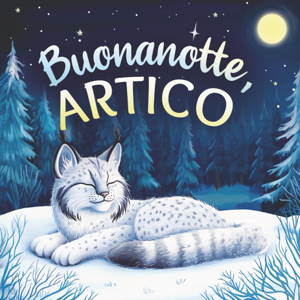 Buonanotte, Artico: Un tenero libro della buonanotte con una storia da favola per bambini da 0 a 3 anni (Buonanotte, Natura)