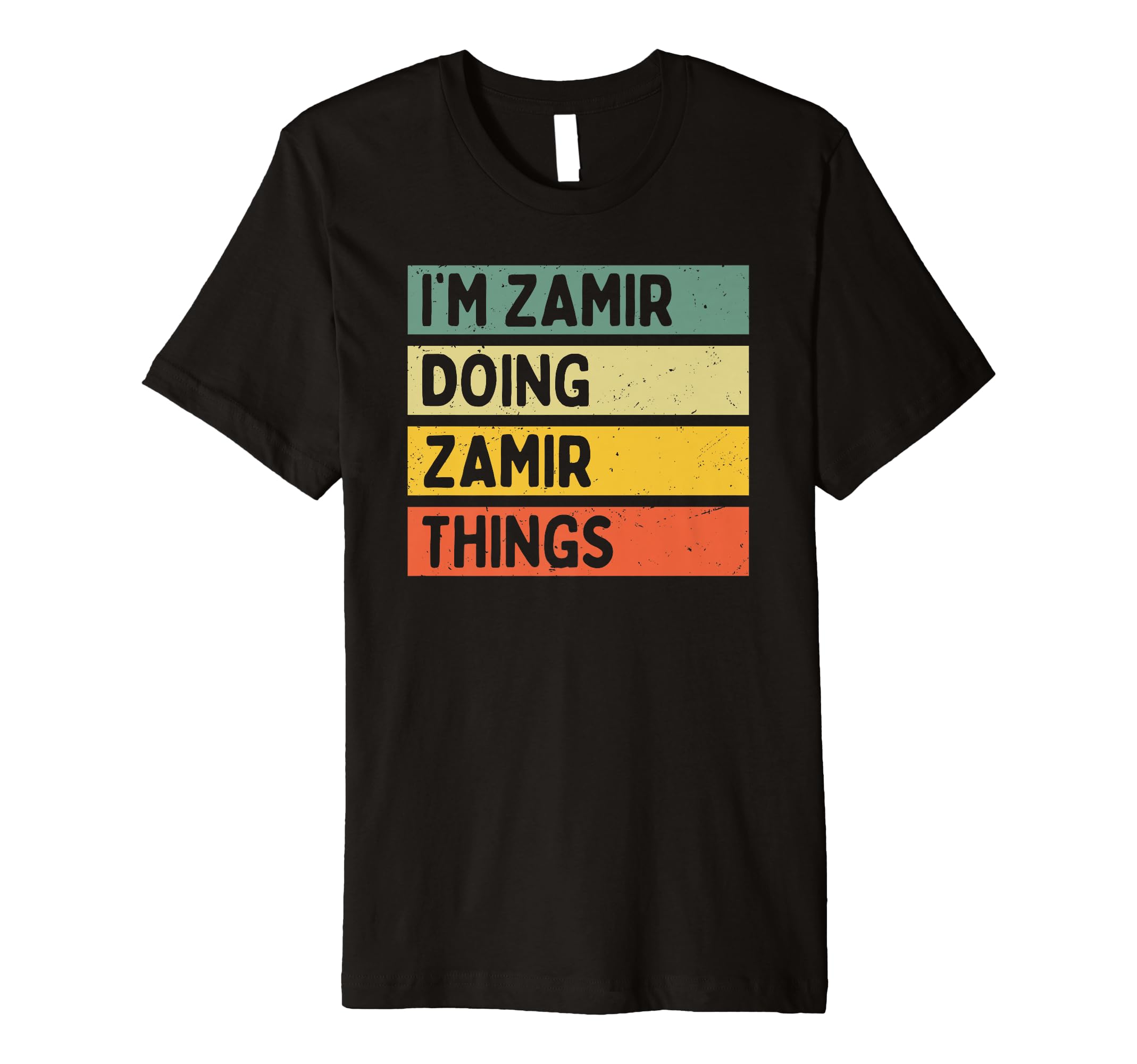 Personalized Gift Ideas ZamirI'm Zamir Doing Zamir Things Funny Personalized Quote Premium T-Shirt