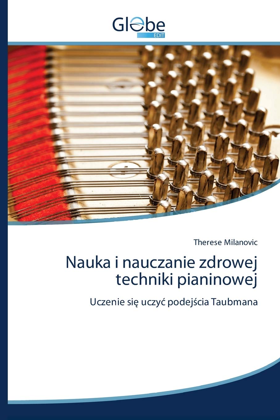 Nauka i nauczanie zdrowej techniki pianinowej: Uczenie si¿ uczy¿ podej¿cia Taubmana