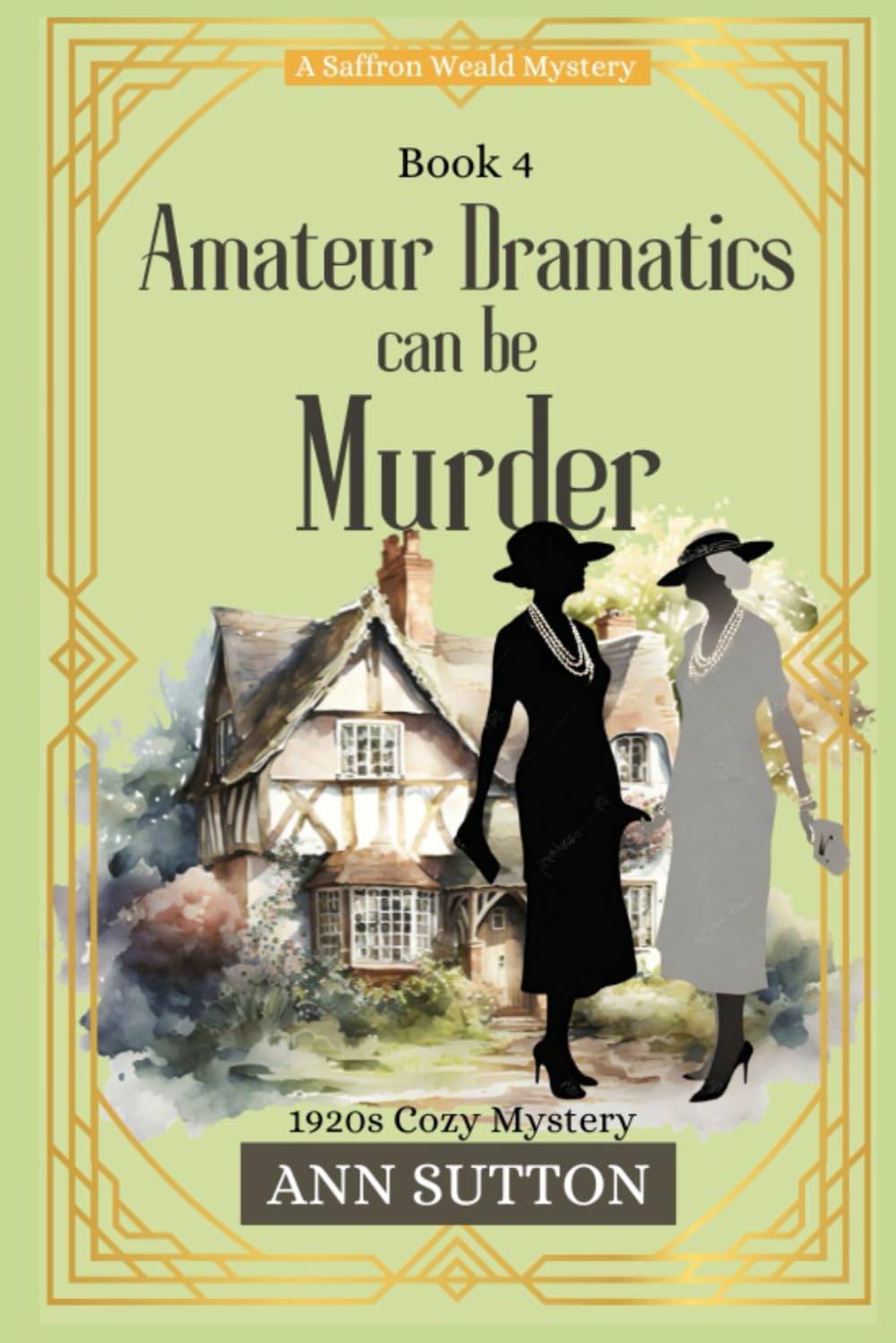 Amateur Dramatics Can Be Murder: Saffron Weald Mysteries (Saffron Weald Mystery Series)