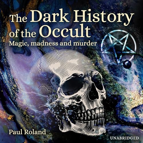 The Dark History of the Occult by Paul Roland episode artwork