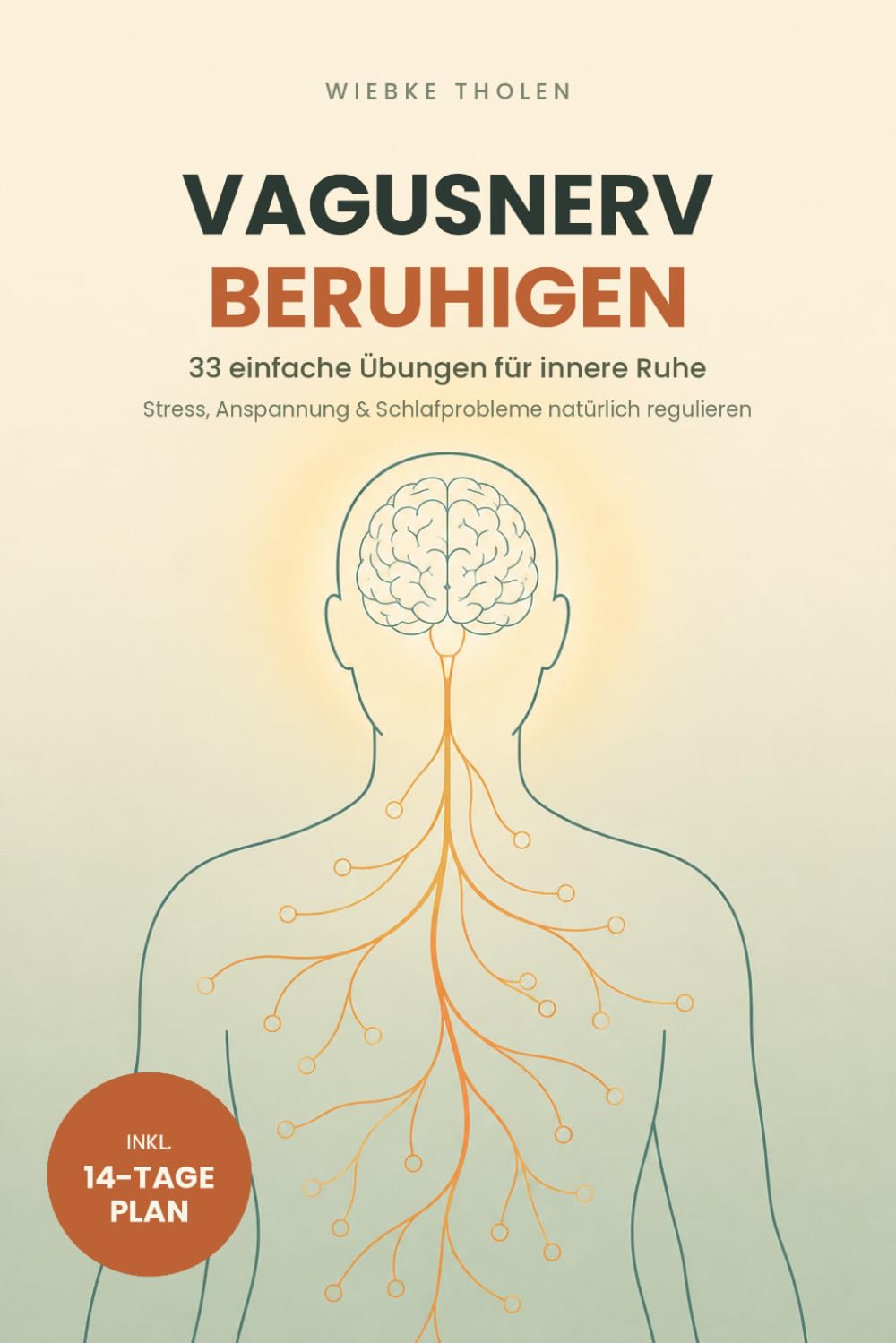 Vagusnerv beruhigen – 33 einfache Übungen für innere Ruhe: Stress, Anspannung und Schlafprobleme natürlich regulieren – das Praxis-Übungsbuch für ein entspanntes Nervensystem im Alltag