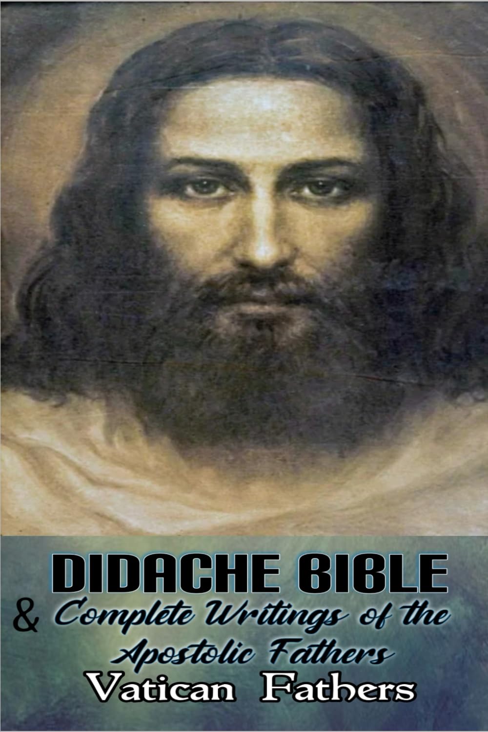 Didache Bible & Complete Writings of the Apostolic Fathers