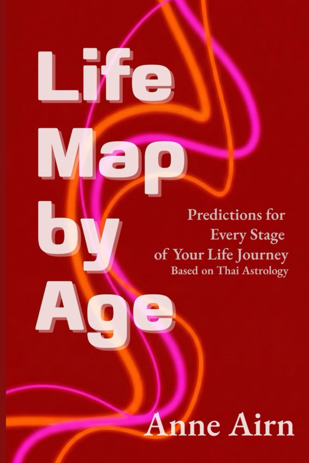 Life Map by Age: Predictions for Every Stage of Your Life Journey Based on Thai Astrology