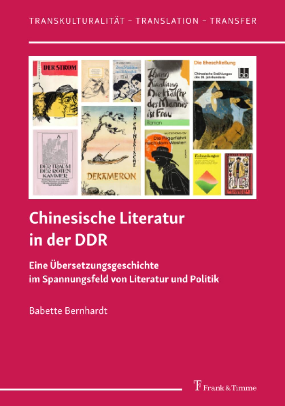 Chinesische Literatur in der DDR: Eine Übersetzungsgeschichte im Spannungsfeld von Literatur und Politik: 69