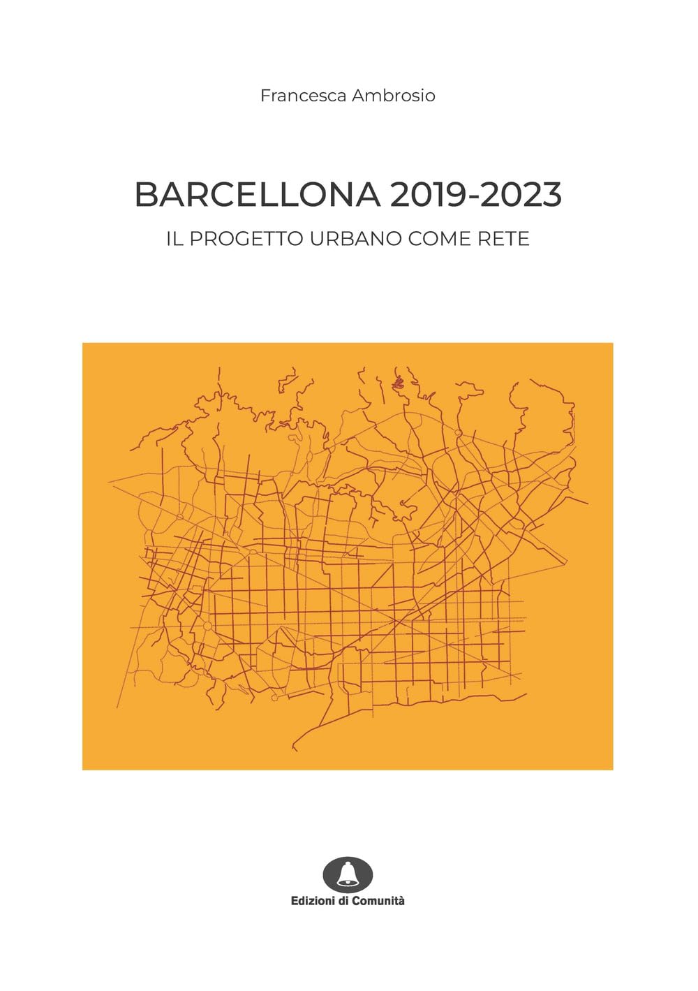 Barcellona 2019-2023 : Il progetto urbano come rete Livre Architecture