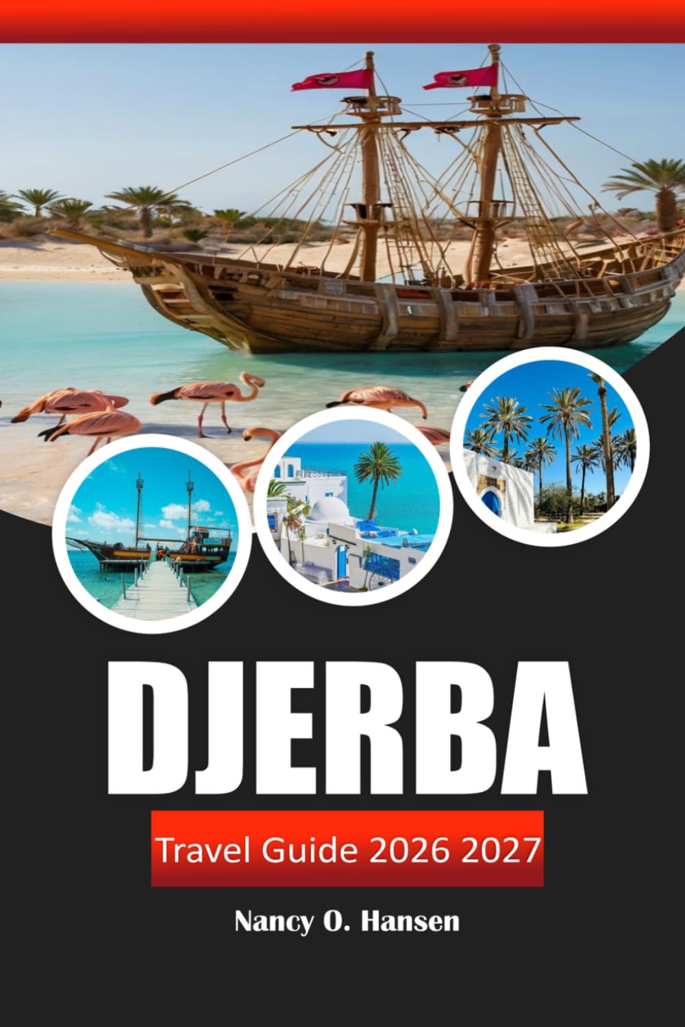 Djerba Travel Guide 2026 2027: Beaches, Souks, Berber Villages, and Practical Tips for Tunisia's Island Getaway