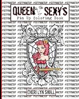Queen Sexy's Pin Up Coloring Book 1537337742 Book Cover