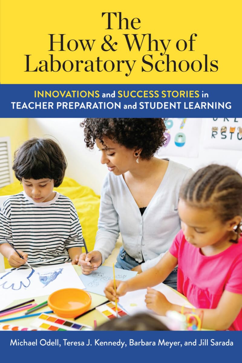 The How and Why of Laboratory Schools: Innovations and Success Stories in Teacher Preparation and Student Learning