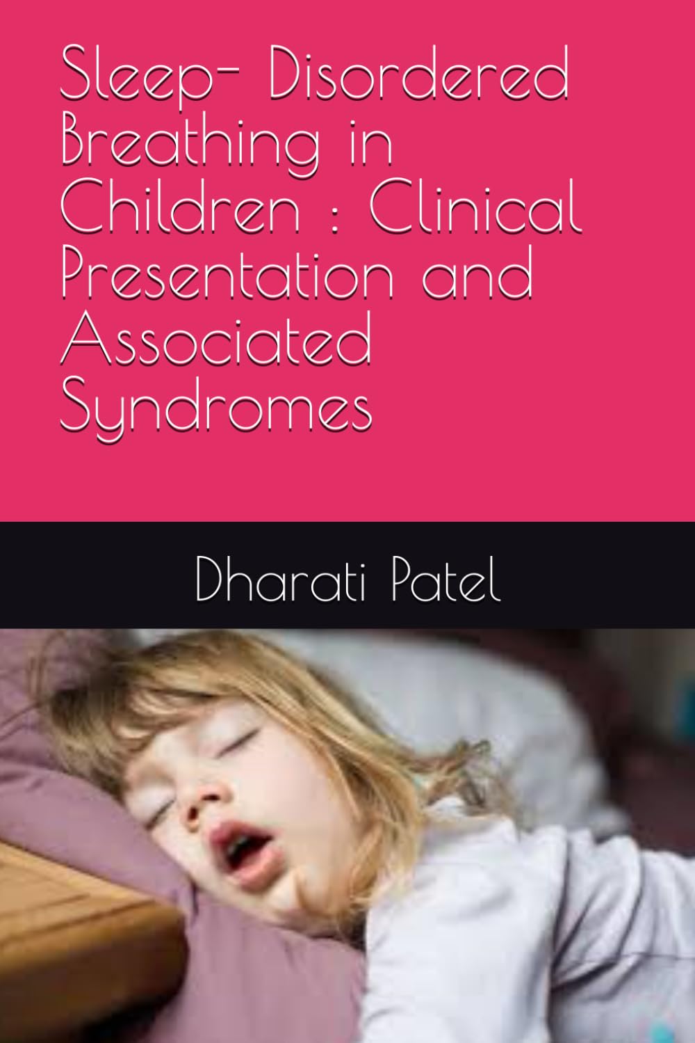 Sleep- Disordered Breathing in Children : Clinical Presentation and Associated Syndromes