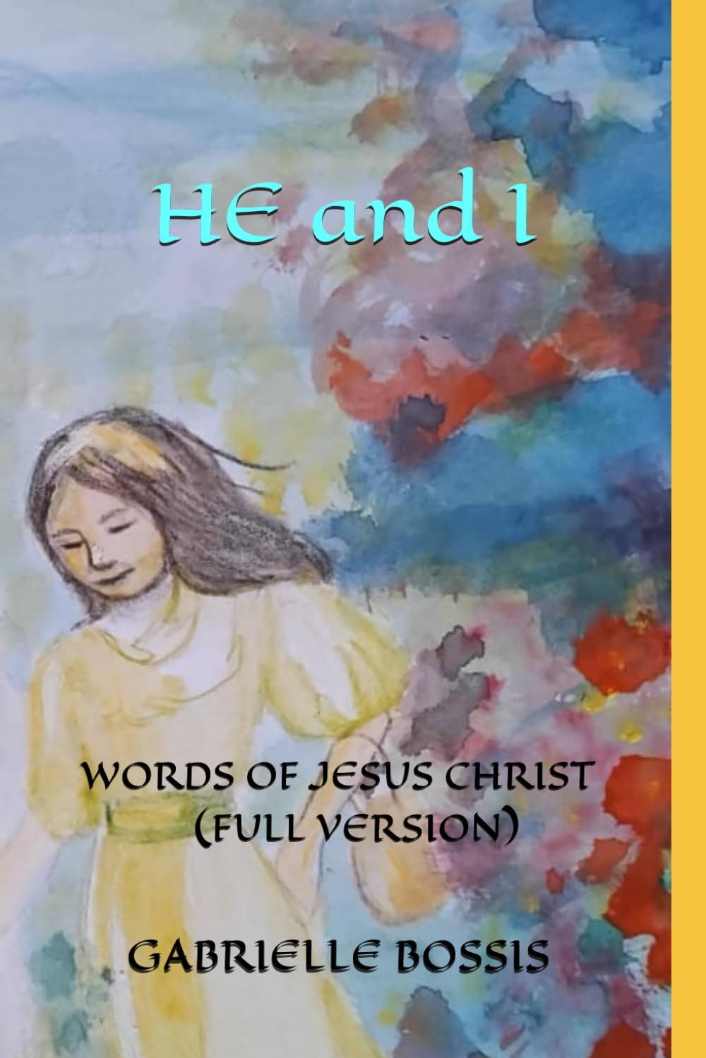 HE AND I: WORDS OF JESUS CHRIST (FULL VERSION)