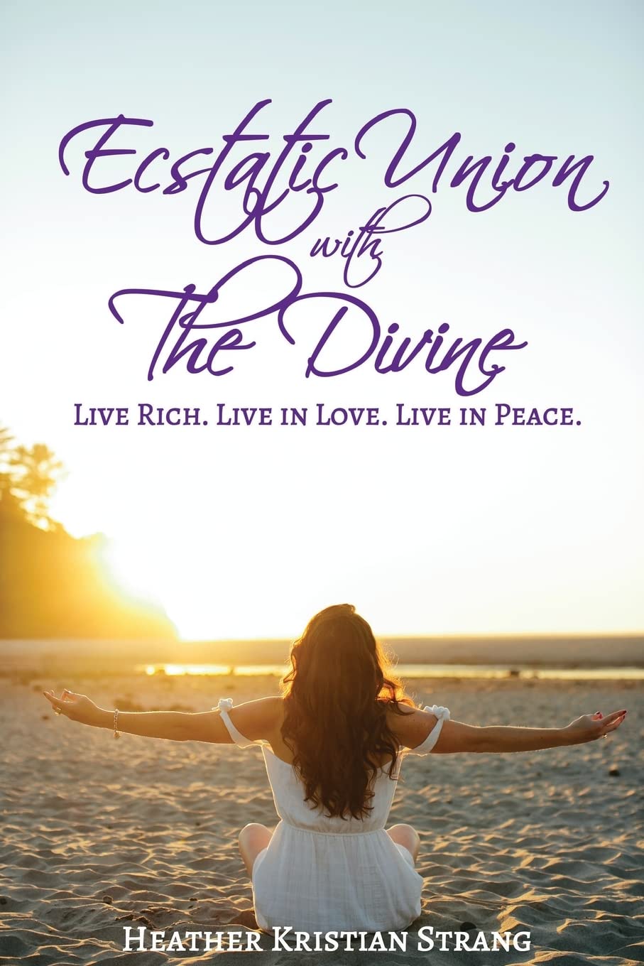 Ecstatic Union with The Divine: 2 (Spirit-Led Oracle Series)