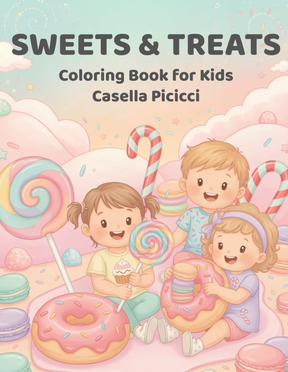 Sweets & Treats: Adorable Treats and Sweets Illustrations for Creative Fun, Imaginative Play, and Colorful Adventures (Sweets & Treats Series)