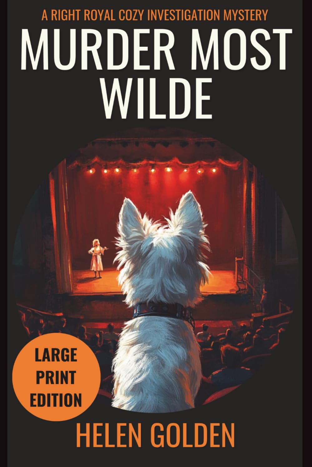 Murder Most Wilde (A Right Royal Cozy Investigation Mystery): Large Print Edition