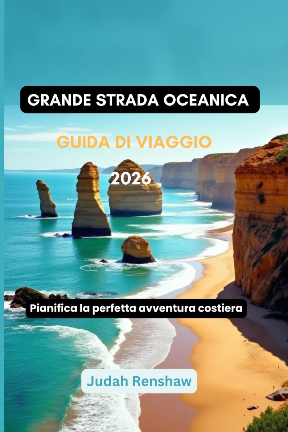 Gran carretera oceánica Guía de viajes 2026: Planifica la aventura costera perfecta