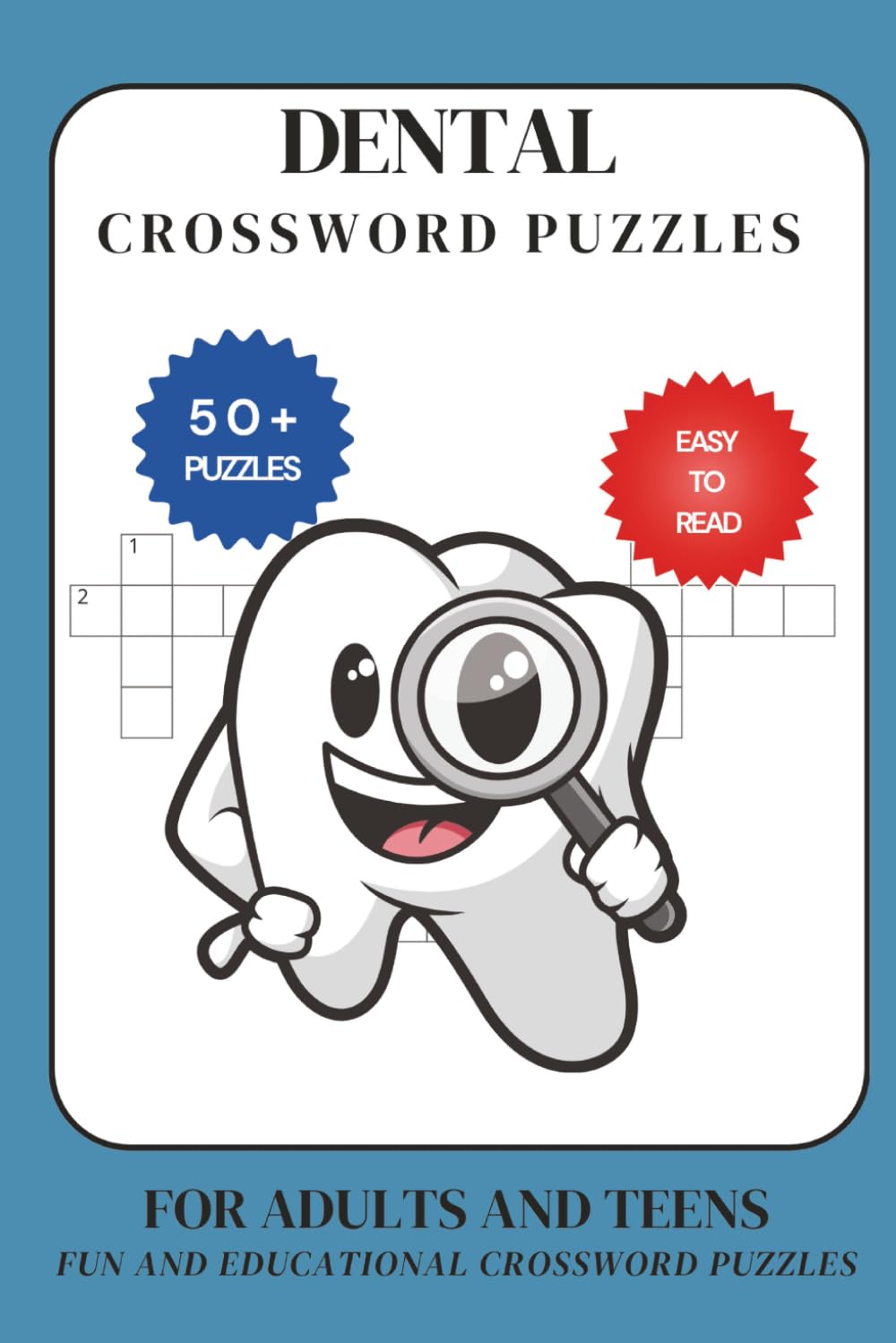 Dental Crossword Puzzles: Fun and Educational Puzzles for Dentists, Dental Nurses, Hygienists & More | Easy to Read | 6x9”, 120 Pages | Great Gift for Holidays & Vacations