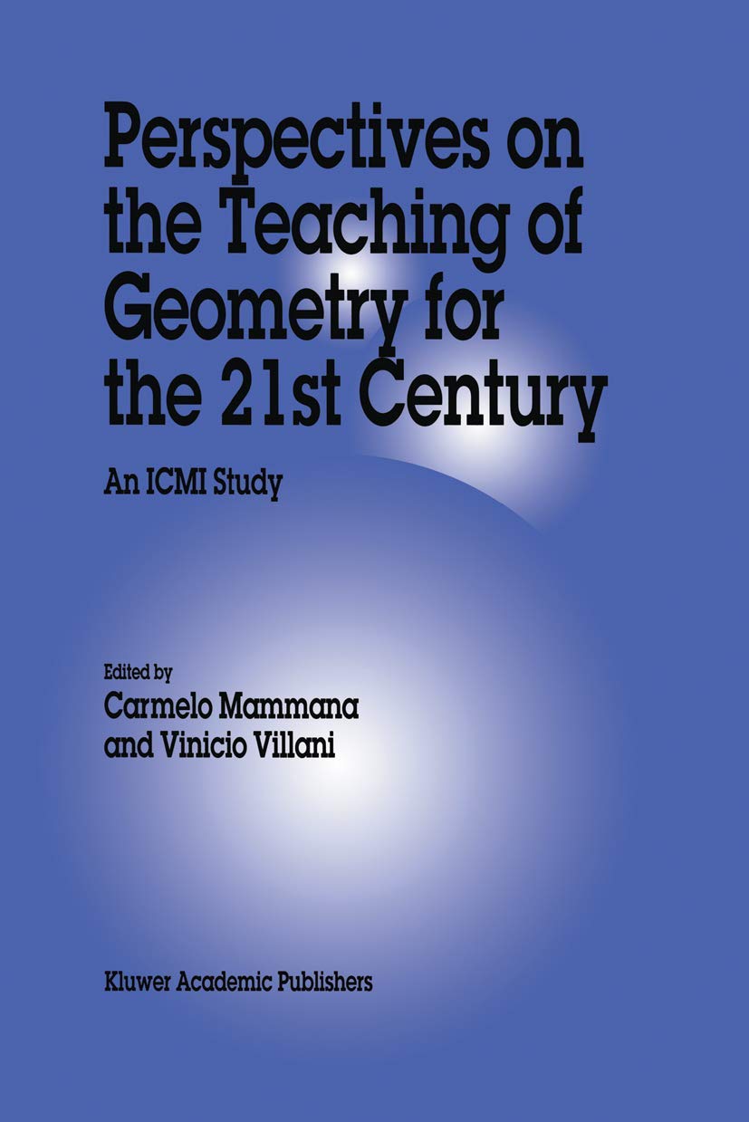 Perspectives on the Teaching of Geometry for the 21st Century: An ICMI Study: 5 (New ICMI Study Series)