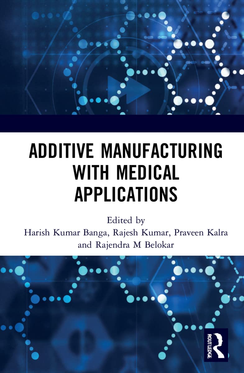 Additive Manufacturing with Medical Applications