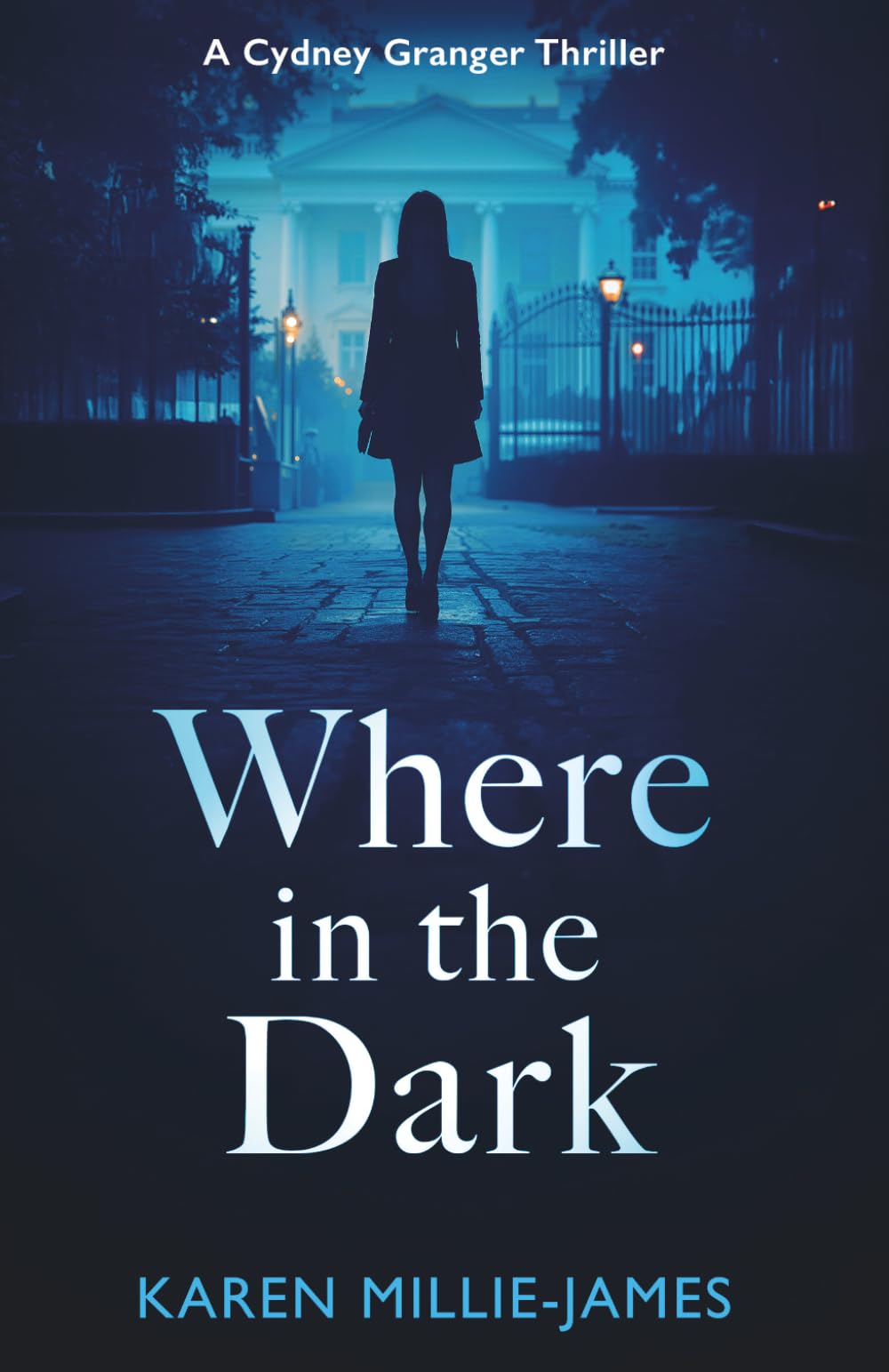 Where In The Dark: A Paranormal Corporate Thriller (A Cydney Granger Thriller)