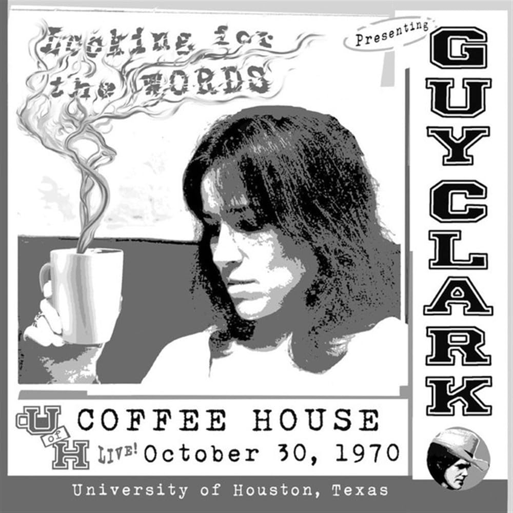 Guy Clark Looking For the Words: Live At the U of H Coffee House 10/30/70 CD NEW