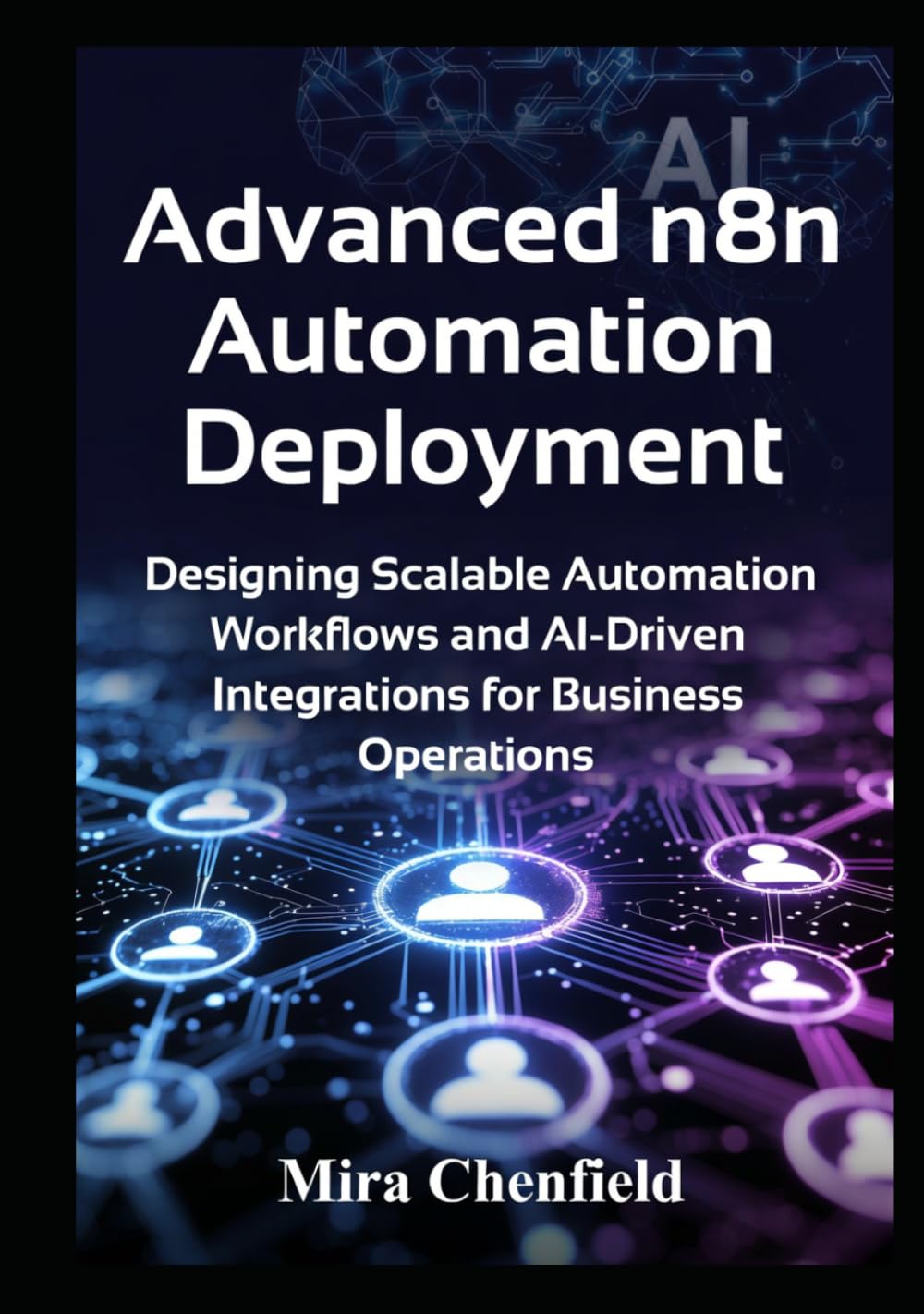 Advanced n8n Automation Deployment: Designing Scalable Automation Workflows and AI-Driven Integrations for Business Operations